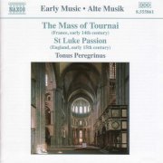 Tonus Peregrinus, Antony Pitts - Mass of Tournai / St. Luke Passion (2003)