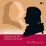 NeoBarock - Wolfgang Amadeus Mozart: Begegnung mit Händel und Bach (2020)