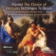 Christ Church Cathedral Choir, Laurence Cummings, Festspiel Orchester Gottingen - Handel: The Choice of Hercules, HWV 69 & Te Deum in D Major, HWV 283 "Dettingen" (Live) (2021)