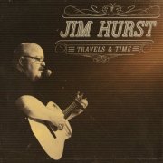 Jim Hurst - Travels & Time (2026)