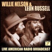 Willie Nelson & Leon Russell - Live Amarican Radio Broadcast (2020)