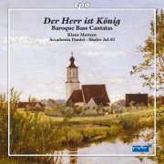 Klaus Mertens, Accademia Daniel, Shalev Ad-El - Der Herr ist König: Baroque Bass Cantatas (2015)