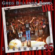 Greg Billings Band - Greg Billings Band Live: Stranger 35 (2017)