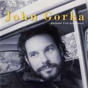 John Gorka - Between Five And Seven (1996)