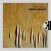 Attila Gyárfás - Minimal Distance (2022) [Hi-Res]