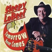 Sleepy LaBeef - Tomorrow Never Comes (2000)