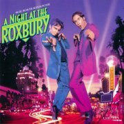 VA - A Night At The Roxbury: Music From The Motion Picture (1998)