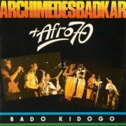 Archimedes Badkar & Afro 70 Band - Bado Kidogo (Reissue) (1978/2011)