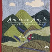 Anonymous 4 - American Angels - Songs of Hope, Redemption, Glory (2004) [Hi-Res]