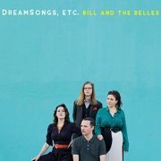 Bill and the Belles - DreamSongs, Etc. (2018)