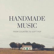 VA - Handmade Music - from country to soft pop (2024)