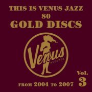 VA - This Is Venus Jazz - 80 Gold Discs: From 2004 to 2007 (2013) flac