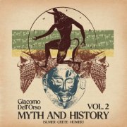 Giacomo Dell'Orso - Myth and History, Vol. 2 (Sumer - Crete - Homer) (2024) [Hi-Res]