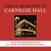 VA - Great Moments at Carnegie Hall: Selected Highlights (2016)