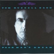 Tom Russell Band - Poor Man's Dream (1990)