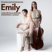 Julie Sévilla-Fraysse & Anastasia Calmus - Polina Nazaykinskaya: Emily (2025) [Hi-Res]