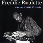 Freddie Roulette - Jammin' With Friends (2012)