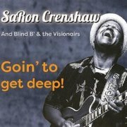 SaRon Crenshaw And Blind B And The Visionairs - Goin To Get Deep! (2017)