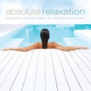 Andrew Fitzgerald - Absolute Relaxation (2007)