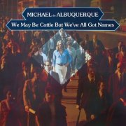 Michael de Albuquerque - We May Be Cattle But We've All Got Names (1973/2024)