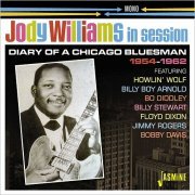 Jody Williams - In Session: Diary Of A Chicago Bluesman 1954-1962 (2018)