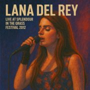 Lana Del Rey - Live at Splendour in the Grass Festival 2012 (2025)