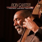 Ron Carter - Foursight - Stockholm, Vol. 1 (2019) [Hi-Res]