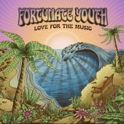 Fortunate Youth - Love For The Music (2025) [Hi-Res]