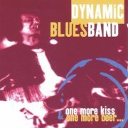 Dynamic Blues Band - One More Kiss & One More Beer (2011)