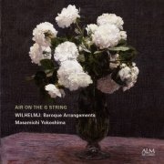 Masamichi Yokoshima - Air on the G String – Wilhelmj: Baroque Arrangements (2024)