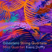 Miró Quartet, Kiera Duffy - Ginastera: String Quartets (2025) [Hi-Res]