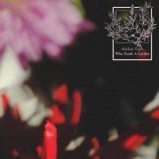 Alaskan Tapes - Who Tends a Garden (2023) [Hi-Res]