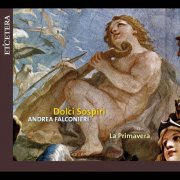 La Primavera - Falconieri: Dolci sospiri (2007)