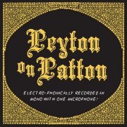 The Reverend Peyton's Big Damn Band - Peyton On Patton (2011)