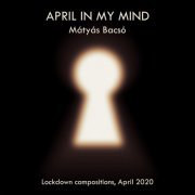 Matyas Bacsó - April in My Mind (2022)