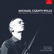 Michael Csányi-Wills, Charles Mutter & Ilona Domnich - Michael Csányi-Wills: Viola Sonata, Violin Sonata, 3 Russian Songs (2026) Hi-Res