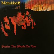 Matchbox - Settin' The Woods On Fire (1978)