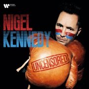 Nigel Kennedy - Uncensored (2021)