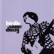 Birdie - Some Dusty (1999)