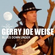 Gerry Joe Weise - Blues Down Under (2009)