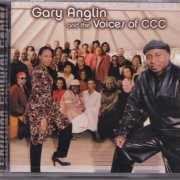 Gary Anglin - Gary Anglin and the Voices of CCC (2003)