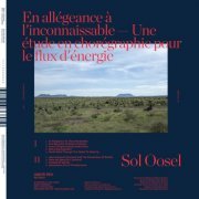 Sol Oosel - En allégeance à l’inconnaissable — Une étude en chorégraphie pour le flux d’énergie (2019)