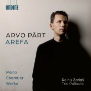 Reinis Zariņš & Trio Palladio - Arvo Pärt: AREFA - Piano Chamber Works (2026) [Hi-Res]