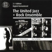 The United Jazz + Rock Ensemble - Live Im Schützenhaus / Live In Berlin (2010)