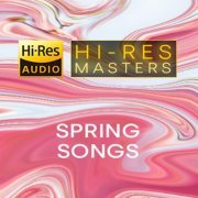 VA - Hi-Res Masters: Spring Songs (N/A) [Hi-Res]