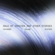 Voyager Solar System - Owls Of Jupiter And Other Stories (2026)