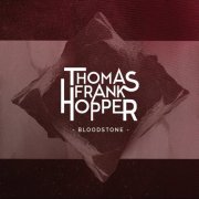 Thomas Frank Hopper - Bloodstone (2021)