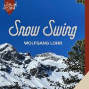 Wolfgang Lohr - Snow Swing (2025)