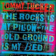 Tommy Tucker - The Rocks Is My Pillow - The Cold Ground Is My Bed (2026)