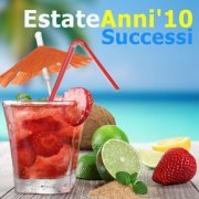 VA - Estate Anni '10 successi e canzoni (2023)